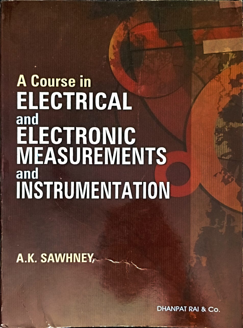 A Course in ELECTRICAL and ELECTRONIC MEASUREMENTS and INSTRUMENTATION